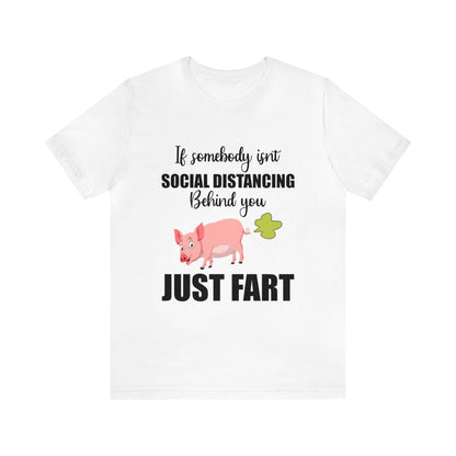 If Somebody Isnt Social Distancing Behind Tee