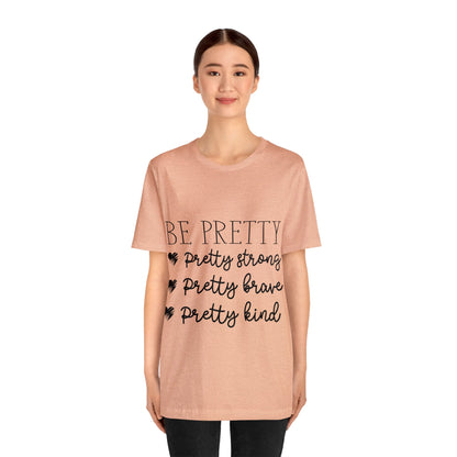 BE PRETTY Tee