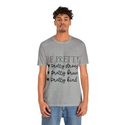 BE PRETTY Tee