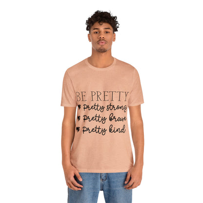 BE PRETTY Tee