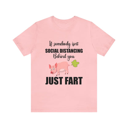 If Somebody Isnt Social Distancing Behind Tee