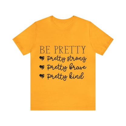 BE PRETTY Tee