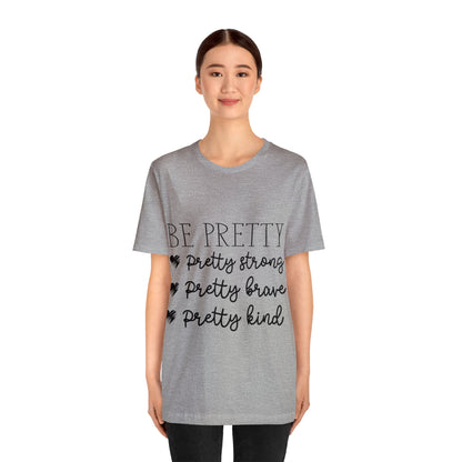 BE PRETTY Tee