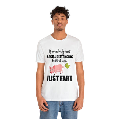 If Somebody Isnt Social Distancing Behind Tee