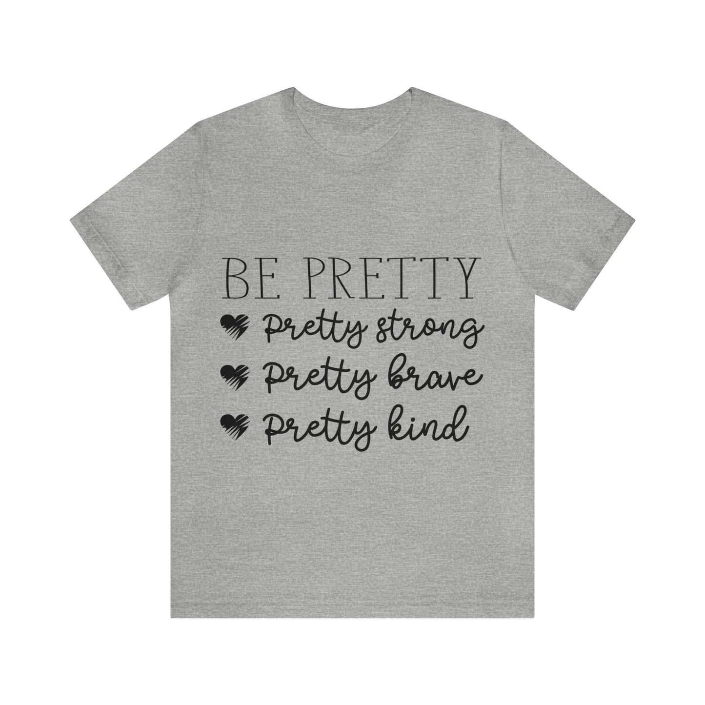 BE PRETTY Tee