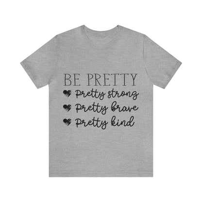BE PRETTY Tee