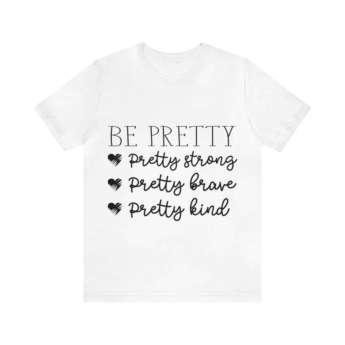 BE PRETTY Tee