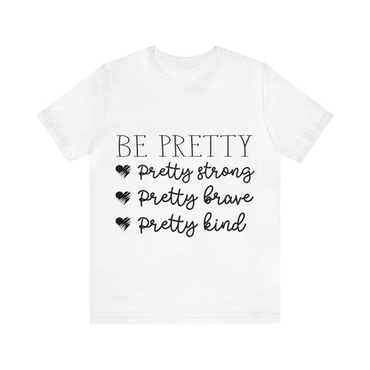 BE PRETTY Tee