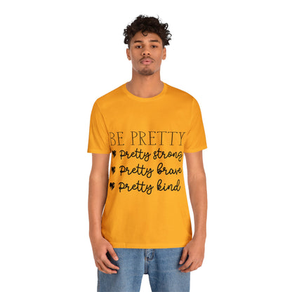 BE PRETTY Tee