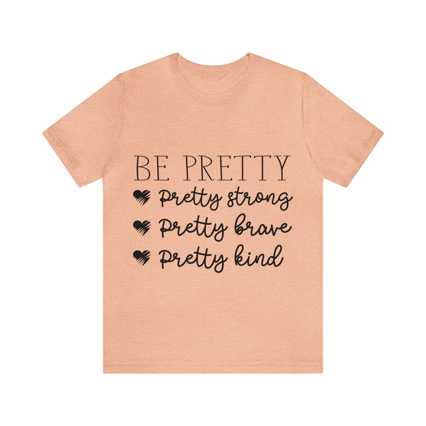 BE PRETTY Tee
