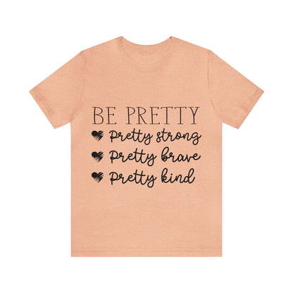 BE PRETTY Tee