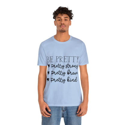 BE PRETTY Tee